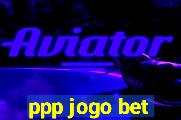 ppp jogo bet