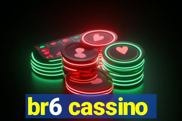 br6 cassino