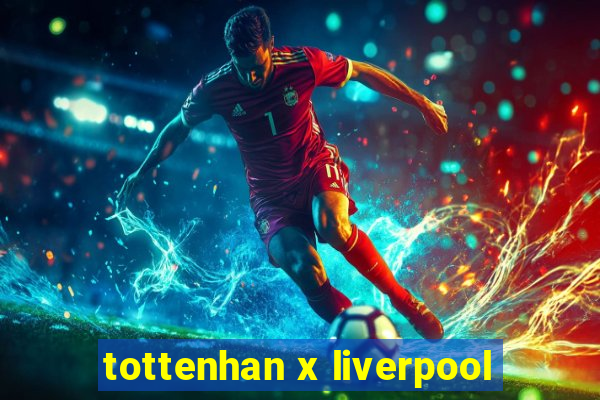 tottenhan x liverpool