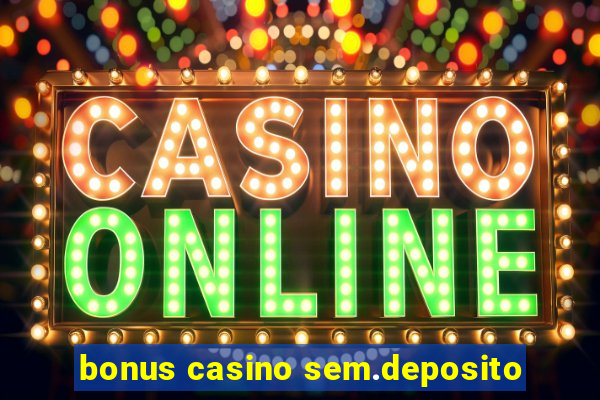 bonus casino sem.deposito