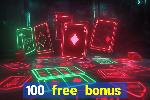 100 free bonus casino no deposit gcash