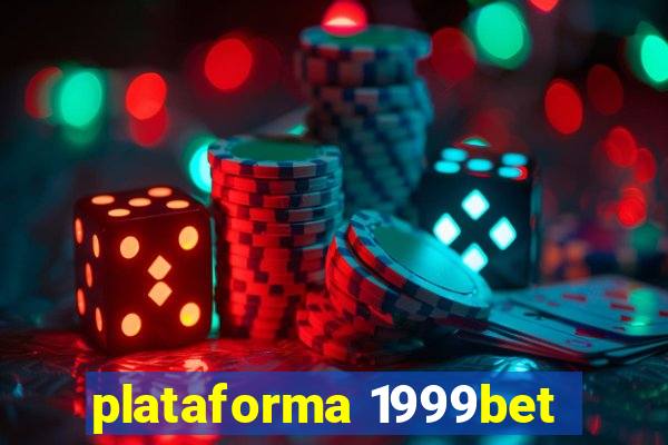 plataforma 1999bet