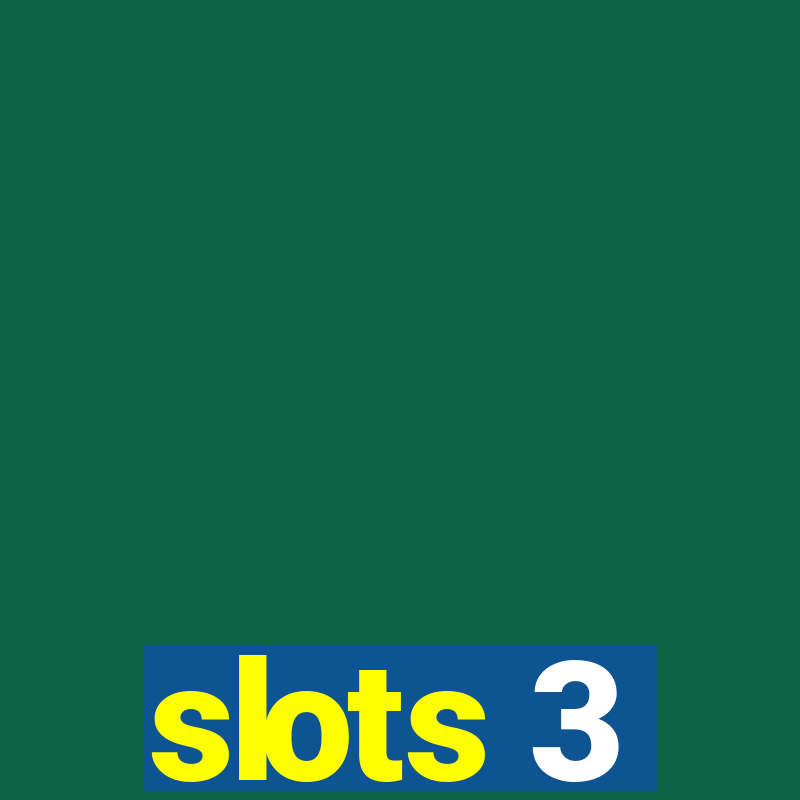 slots 3