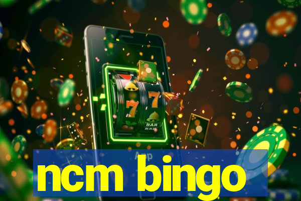 ncm bingo