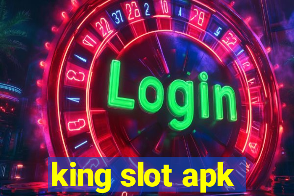 king slot apk