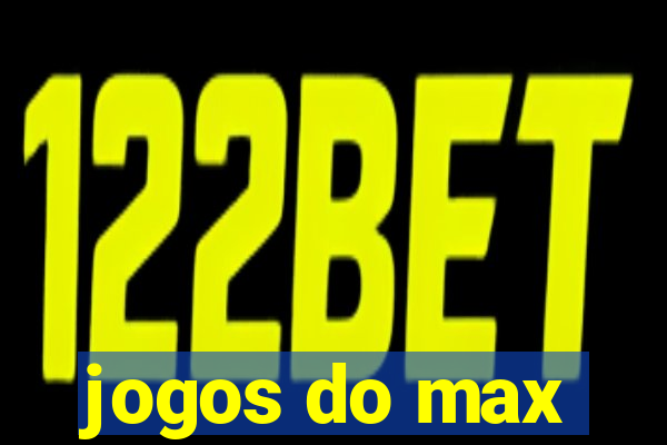 jogos do max