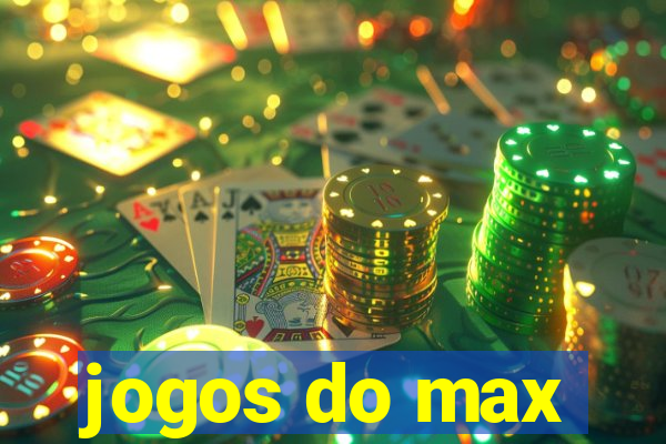 jogos do max