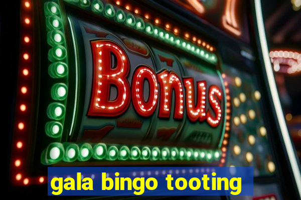 gala bingo tooting