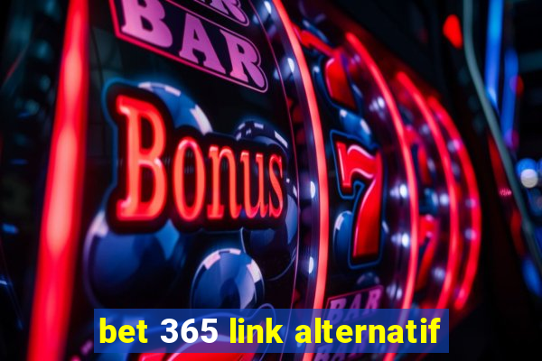 bet 365 link alternatif