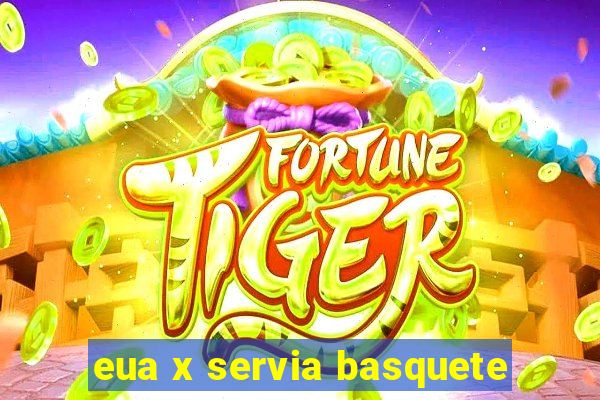 eua x servia basquete