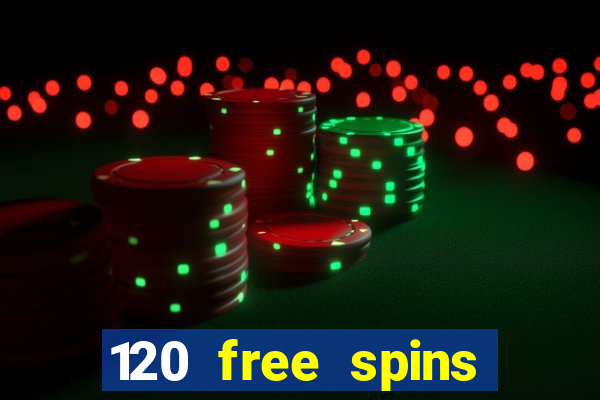 120 free spins online casino