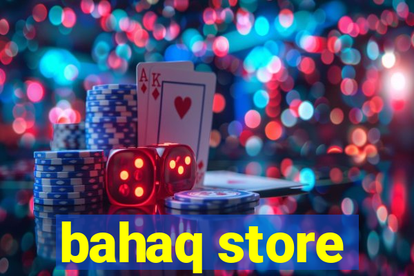 bahaq store