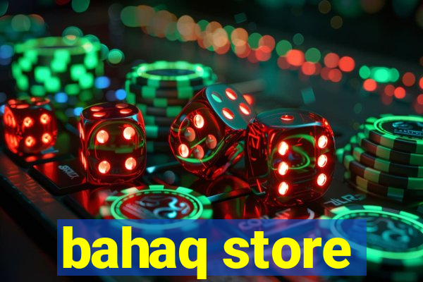 bahaq store