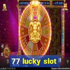 77 lucky slot