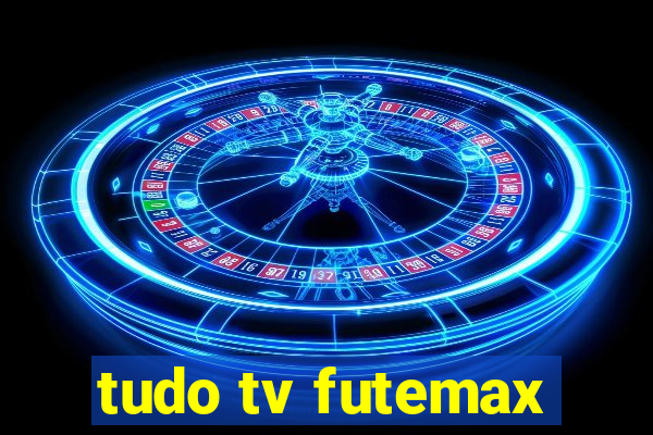 tudo tv futemax