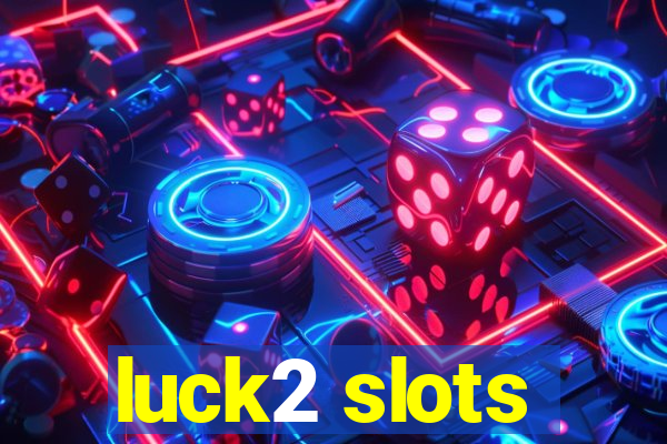 luck2 slots