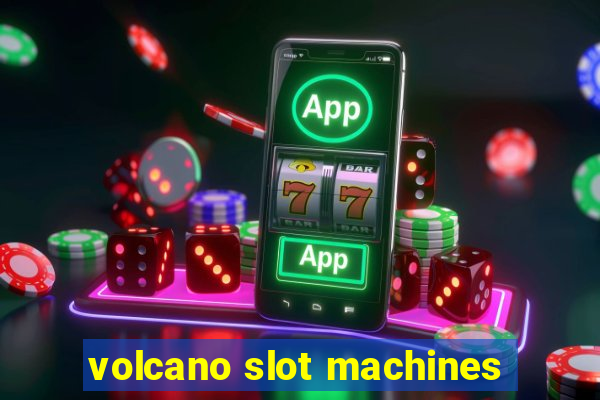 volcano slot machines