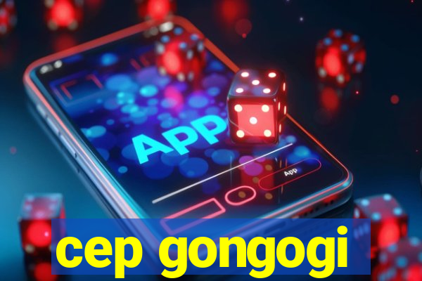 cep gongogi