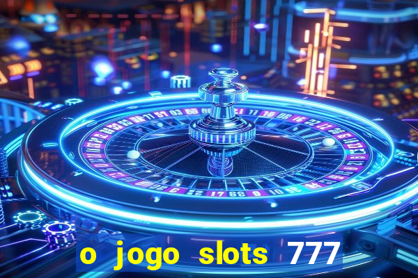 o jogo slots 777 winner paga mesmo