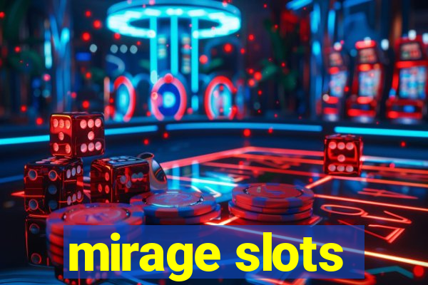 mirage slots