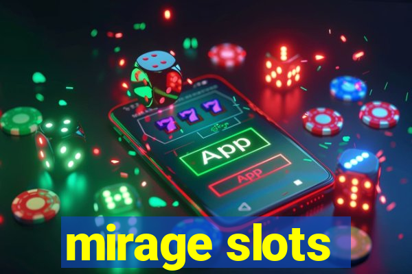 mirage slots