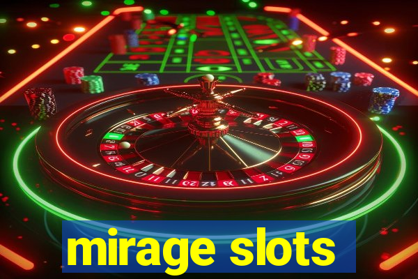 mirage slots