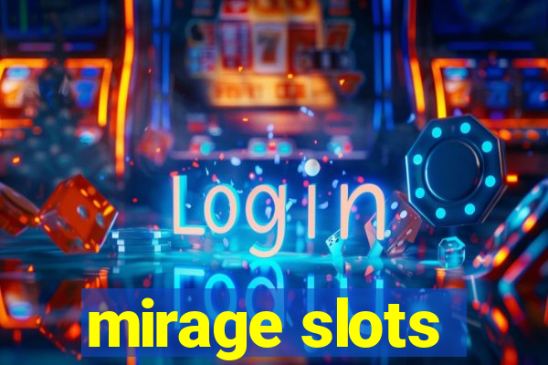 mirage slots