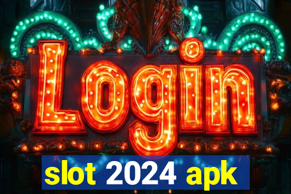 slot 2024 apk