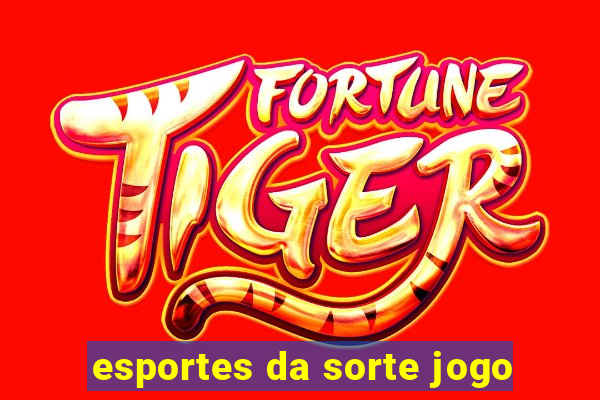 esportes da sorte jogo