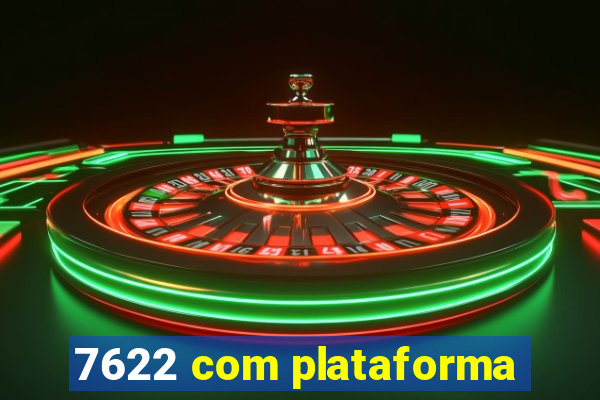 7622 com plataforma