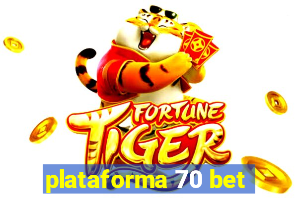 plataforma 70 bet