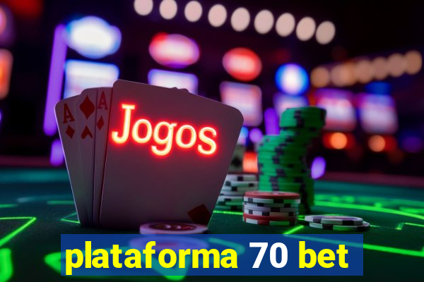 plataforma 70 bet