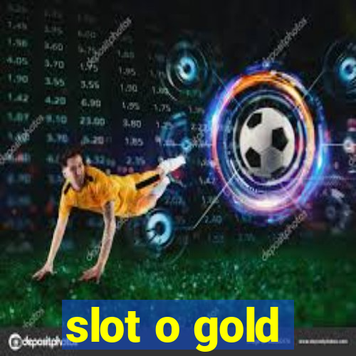 slot o gold