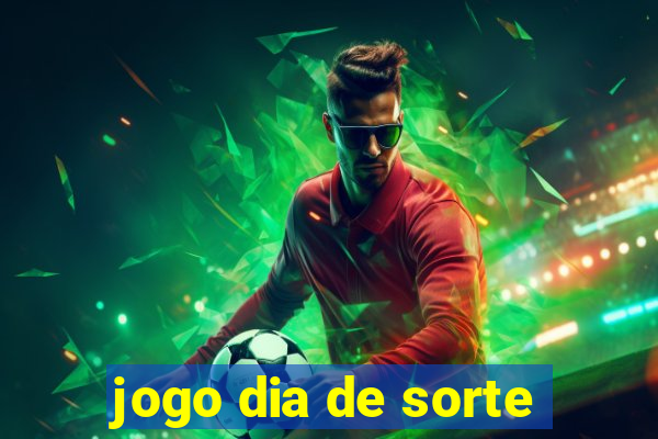 jogo dia de sorte