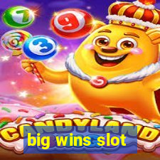 big wins slot