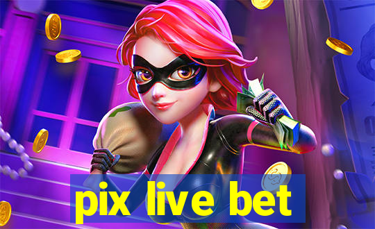 pix live bet