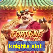 knights slot