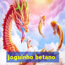 joguinho betano