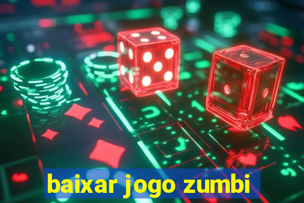 baixar jogo zumbi