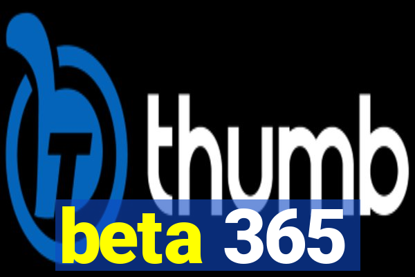 beta 365