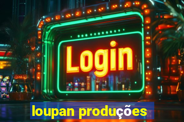 loupan produções