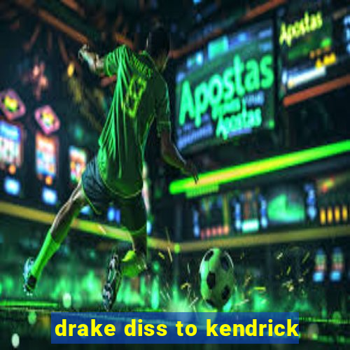 drake diss to kendrick