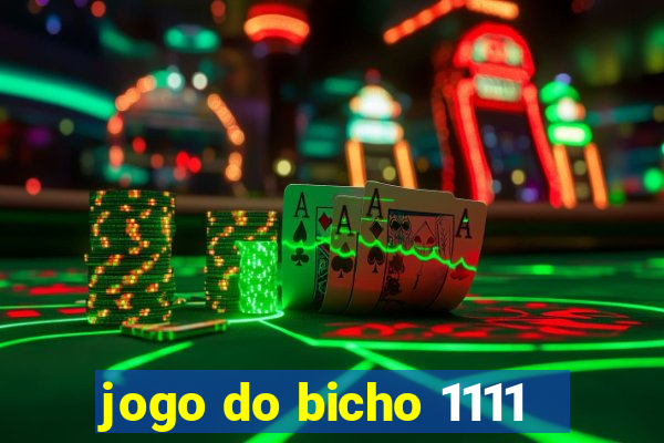 jogo do bicho 1111