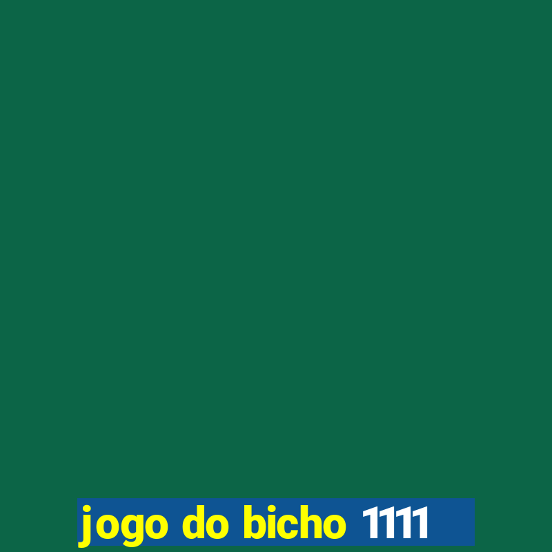 jogo do bicho 1111