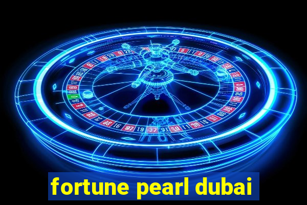 fortune pearl dubai