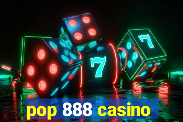 pop 888 casino