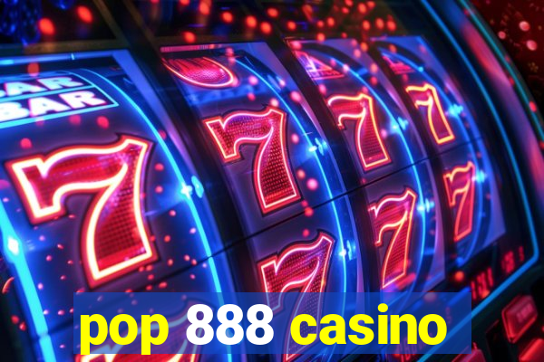 pop 888 casino