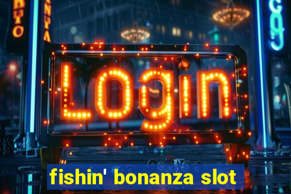 fishin' bonanza slot