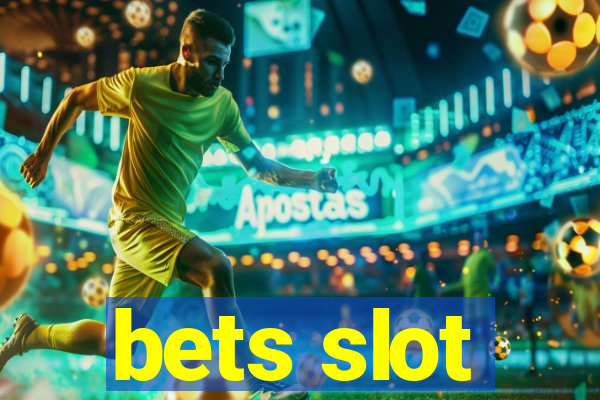 bets slot