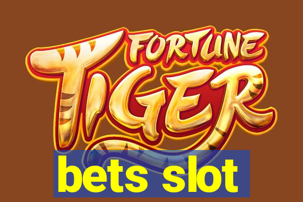 bets slot